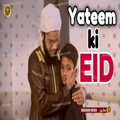 Kaash Meri Eid Hoti - Mufti Kausar Roohani