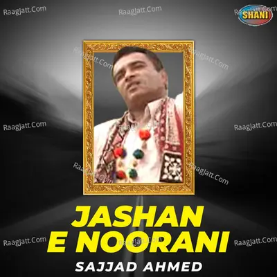 Jashan E Noorani - Sajjad Ahmed