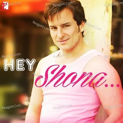 Hey Shona - Hits Of Saif Ali Khan - Jatin Pandit