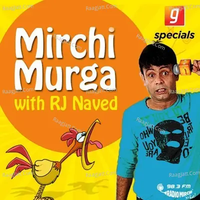 Mirchi Murga With RJ Naved - RJ Naved