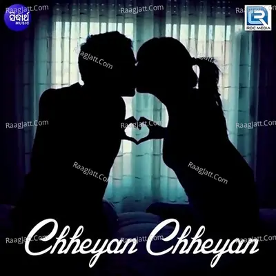 Chheyan Chheyan - Malaya Mishra