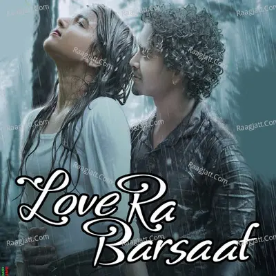 Love Ra Barsaat