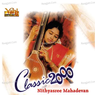 Classic 2000 - Nithyasree Mahadevan - Nithya Shree