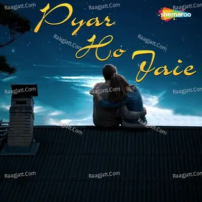 Pyar Ho Jaie - Shankar