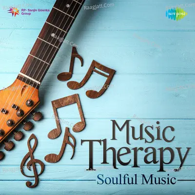 Music Therapy - Soulful Music - Various Artists