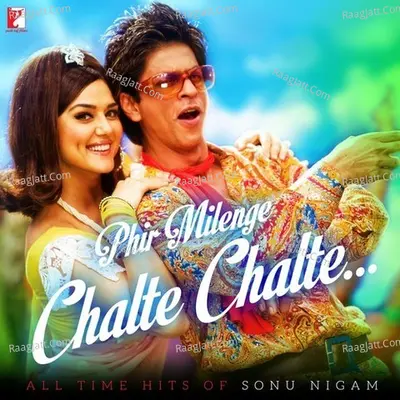 Phir Milenge Chalte Chalte - All Time Hits of Sonu Nigam Poster
