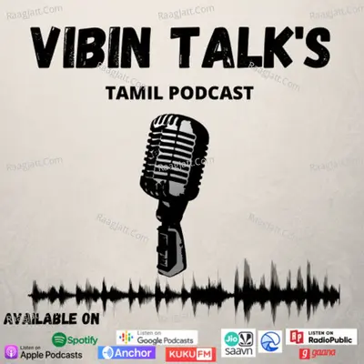  Vibin Talks-Tamil Podcast - season - 1 - Tamil Podcast