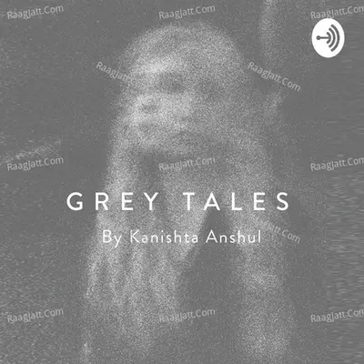 Grey Tales - season - 1 - Kanishta Anshul