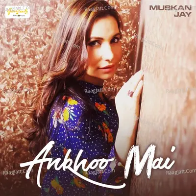 Ankhoo Mai - Single Cover