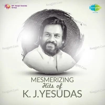 Mesmerizing Hits of K. J. Yesudas - K J Yesudas