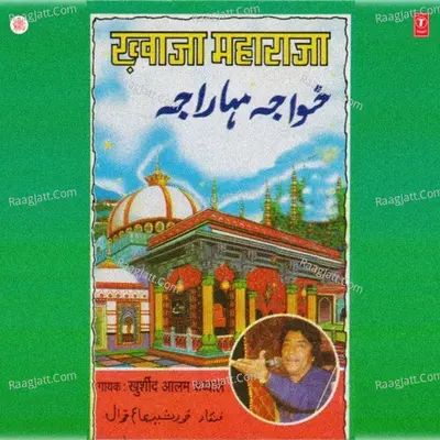 Khwaza Maharaja - Khurshid Aalam