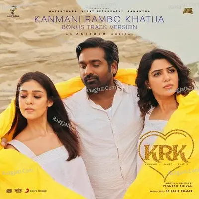 Kanmani Rambo Khatija (Bonus Track Version) (Original Motion Picture Soundtrack) - Anirudh Ravichander