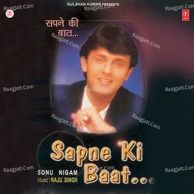 Sapne Ki Baat - Sonu Nigam