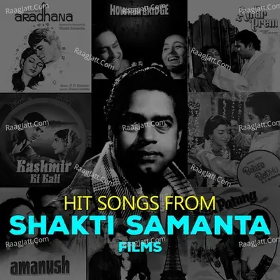 Hit Songs from Shakti Samanta Films - Shyamal Mitra