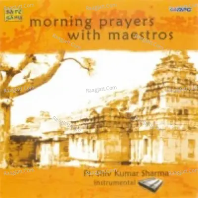 Morning Prayers With Maestros - Pandit Shiv Kumar Sharma - Pandit Shiv Kumar Sharma