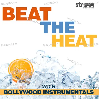 Beat the Heat with Bollywood Instrumentals Poster