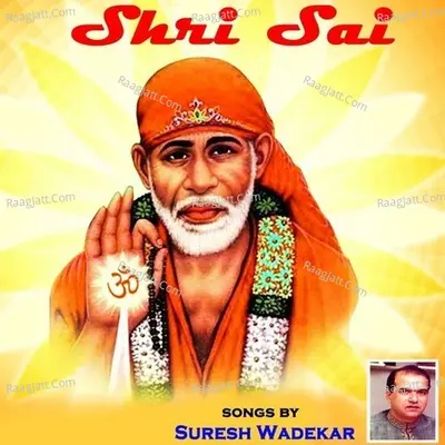 Shri Sai - Suresh Wadkar