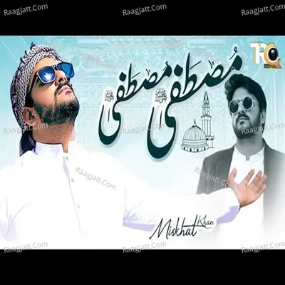Mustafa Mustafa - Madani Raza Qadri