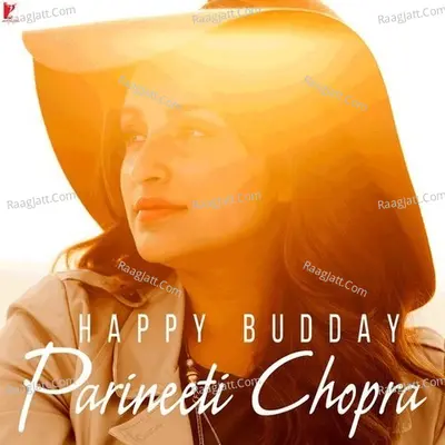 Happy Buddy - Parineeti Chopra - Shankar Ehsaan Loy