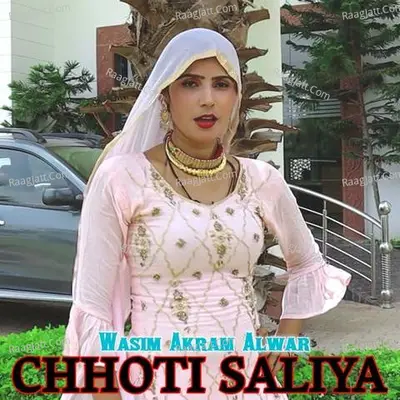 Chhoti Saliya - Wasim Akram Alwar