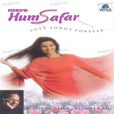 Mere Hum Safar- Album - Kaustubh A Sonalkar