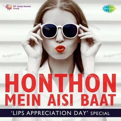 Honthon Mein Aisi Baat - Lips Appreciation Day Special Poster