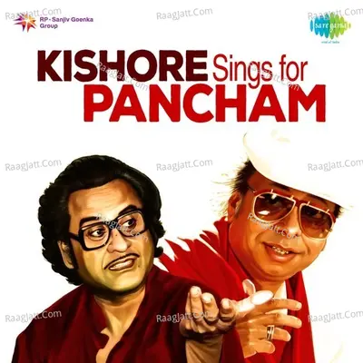 Kishore Sings for Pancham - Kishore Kumar