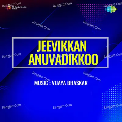 Jeevikkan Anuvadikkoo - K J Yesudas