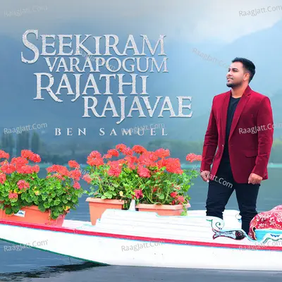 Seekiram Varapogum Rajathi Rajavae