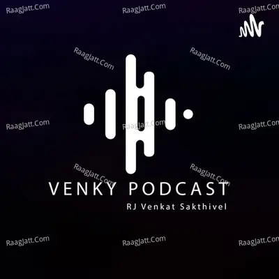 Venky podcast - season - 1 - RJ Venkat Sakthivel