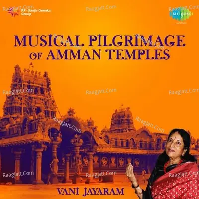 Musical Pilgrimage Of Amman Temples - Vani Jairam - Vani Jairam