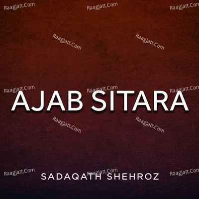 Ajab Sitara - Sadaqath Shehroz