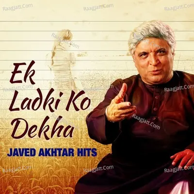 Ek Ladki Ko Dekha - Javed Akhtar Hits - Anu Malik