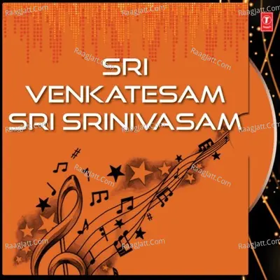 Sri Venkatesam Sri Srinivasam - Parupalli Sri Ranganath