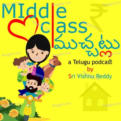 Middle Class Muchatlu | a telugu podcast - season - 1 - Sri Vishnu Reddy