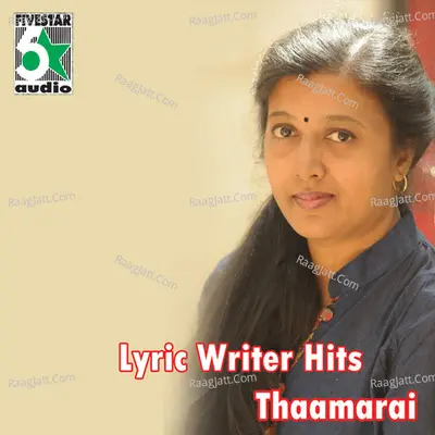 Lyric Writer Hits - Thaamarai - Thamarai