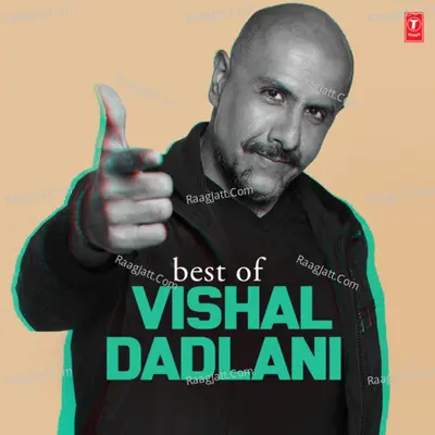Best Of Vishal Dadlani