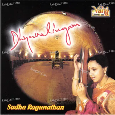 Dhyanalingam - Sudha Ragunathan - Sudha Raghunathan