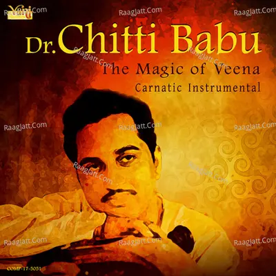 Dr. Chitti Babu - The Magic of Veena - Dr.chitti Babu