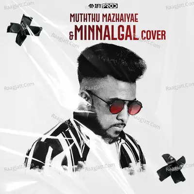 Muththu Mazhaiyae X Minnalgal (Cover) Cover