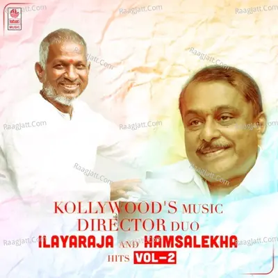 Kollywood's Music Director Duo - Ilayaraja And Hamsalekha Hits Vol-2 - 