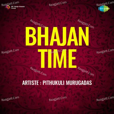 Bhajan Time - Pitthukuli Murugadas