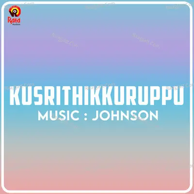 Kusrithikkuruppu (Original Motion Picture Soundtrack) - Johnson