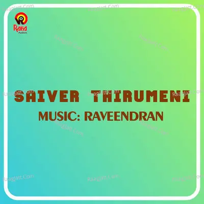 Saiver Thirumeni (Original Motion Picture Soundtrack) - Raveendran