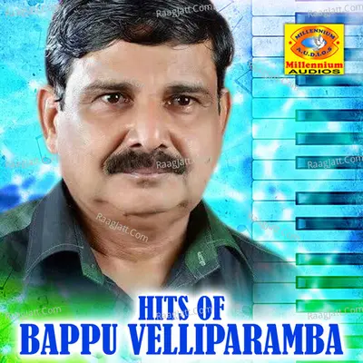 Hits of Bappu Velliparamba Poster