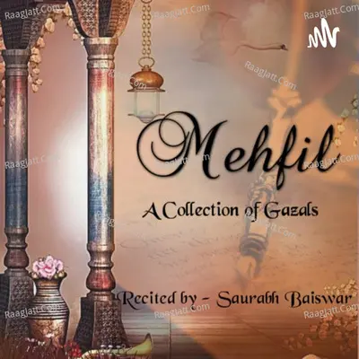 Mehfil ... A Collection of Gazals - season - 1 - Saurabh Baiswar