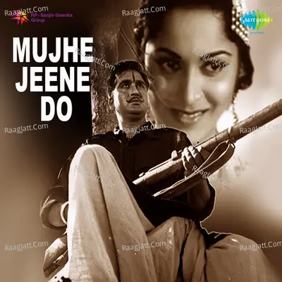 Mujhe Jeene Do - Mohammed Rafi