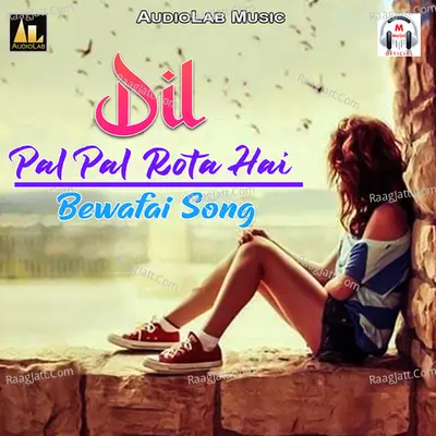 DIL PAL PAL ROTA HAI-BEWAFAI SONG Poster