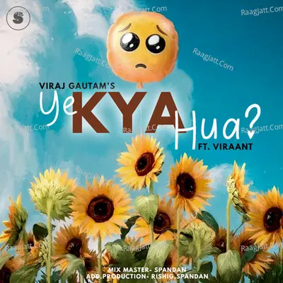 Ye Kya Hua ?