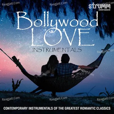 Bollywood Love Instrumentals - Contemporary Instrumentals of the Greatest Romantic Classics Poster